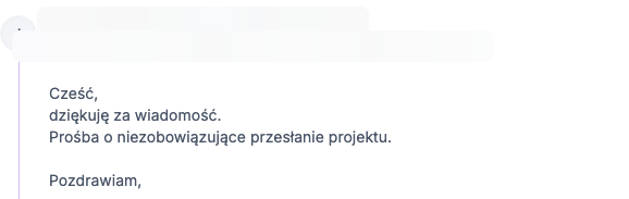 Odpowiedź prospekta: „Dziękuję za wiadomość. Prośba o niezobowiązujące przesłanie projektu.
